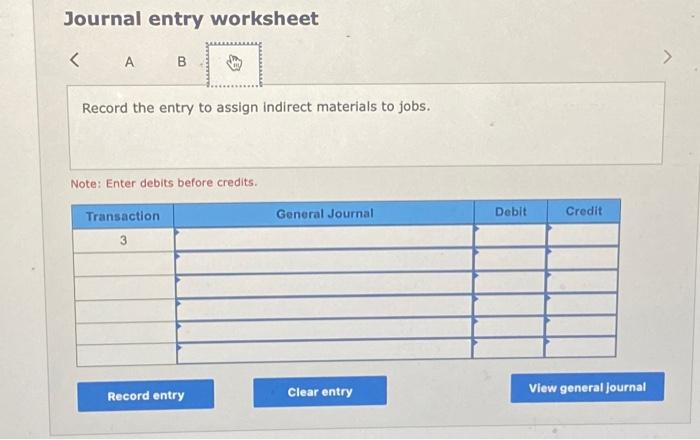 Record the entry to assign direct materials to jobs. Note: Enter debits