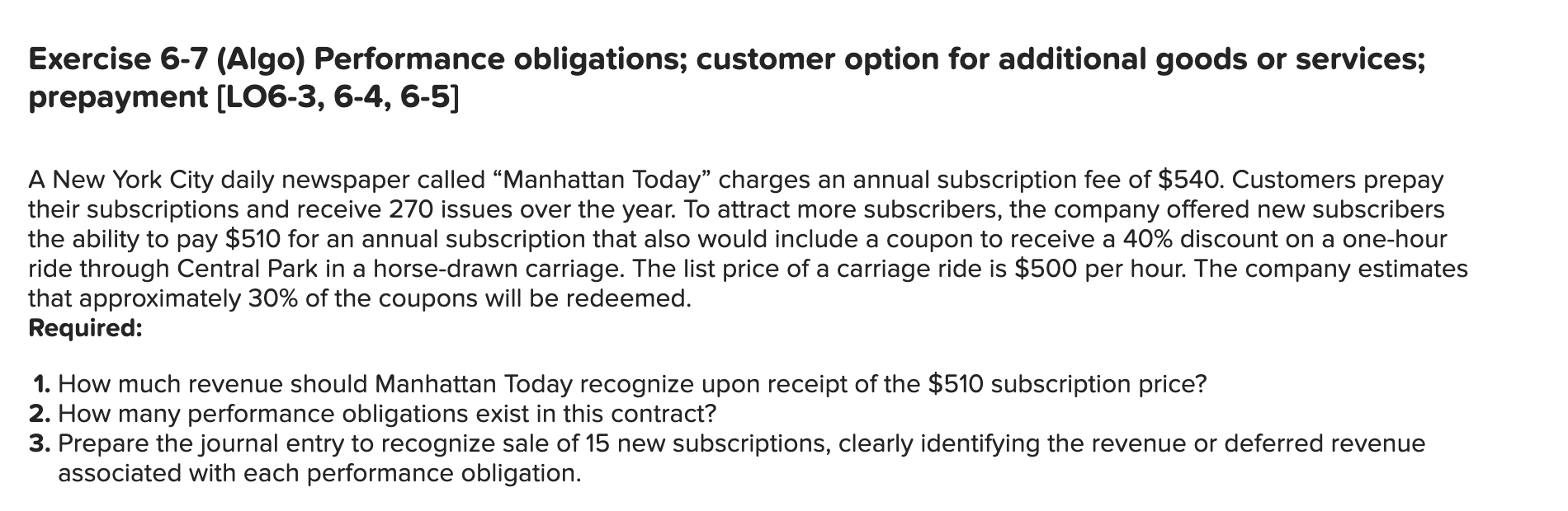  Exercise 6-7 (Algo) Performance obligations; customer option for additional goods or