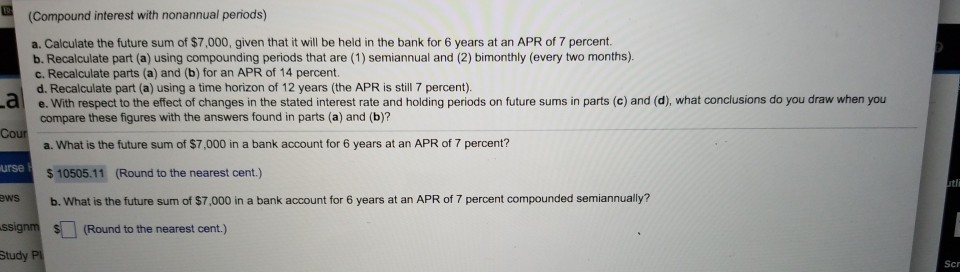 need help with b,c,d, and e (Compound interest with nonannual periods)
