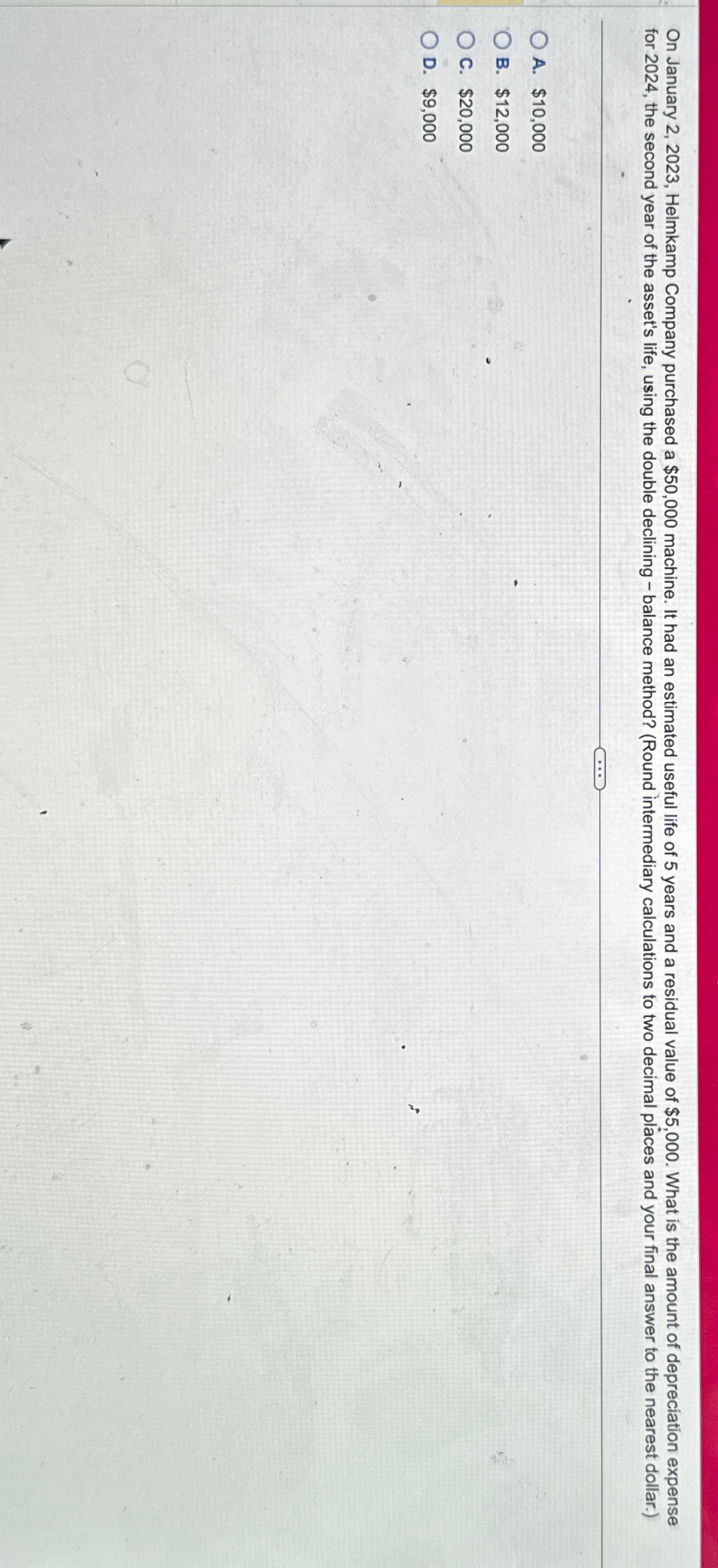  On January 2,2023, Helmkamp Company purchased a $50,000 machine. It had