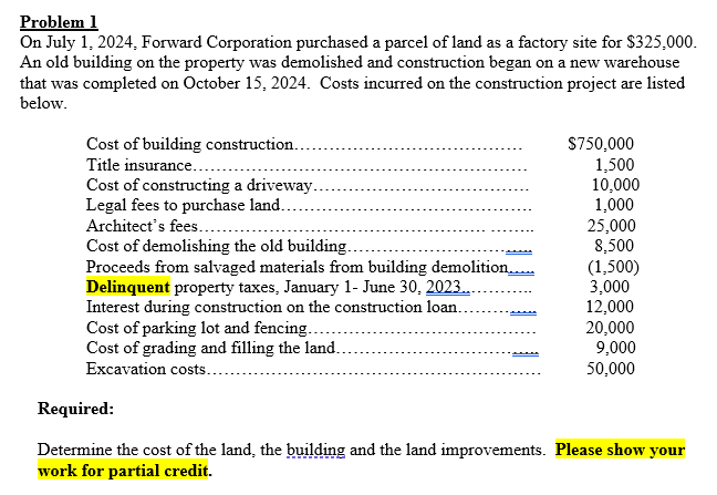  Problem 1 On July 1,2024, Forward Corporation purchased a parcel of