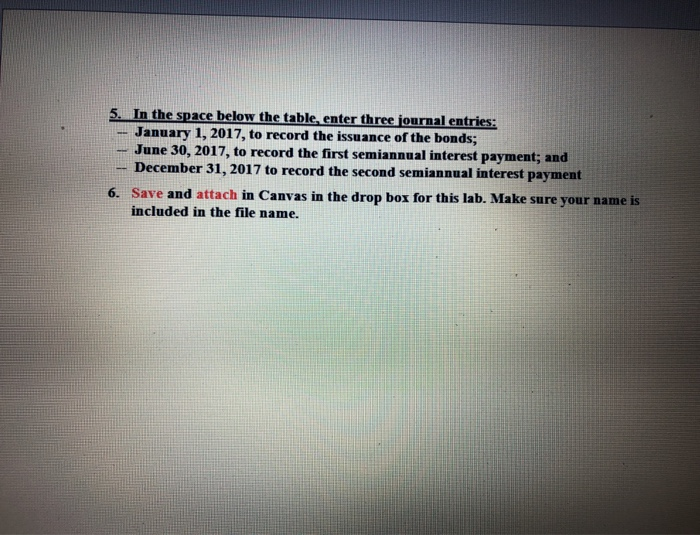 and the first two semiannual interest payments Points Possible: 10 Template: Copy