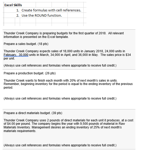 Excel Skills 1. Create formulas with cell references. 2. Use the