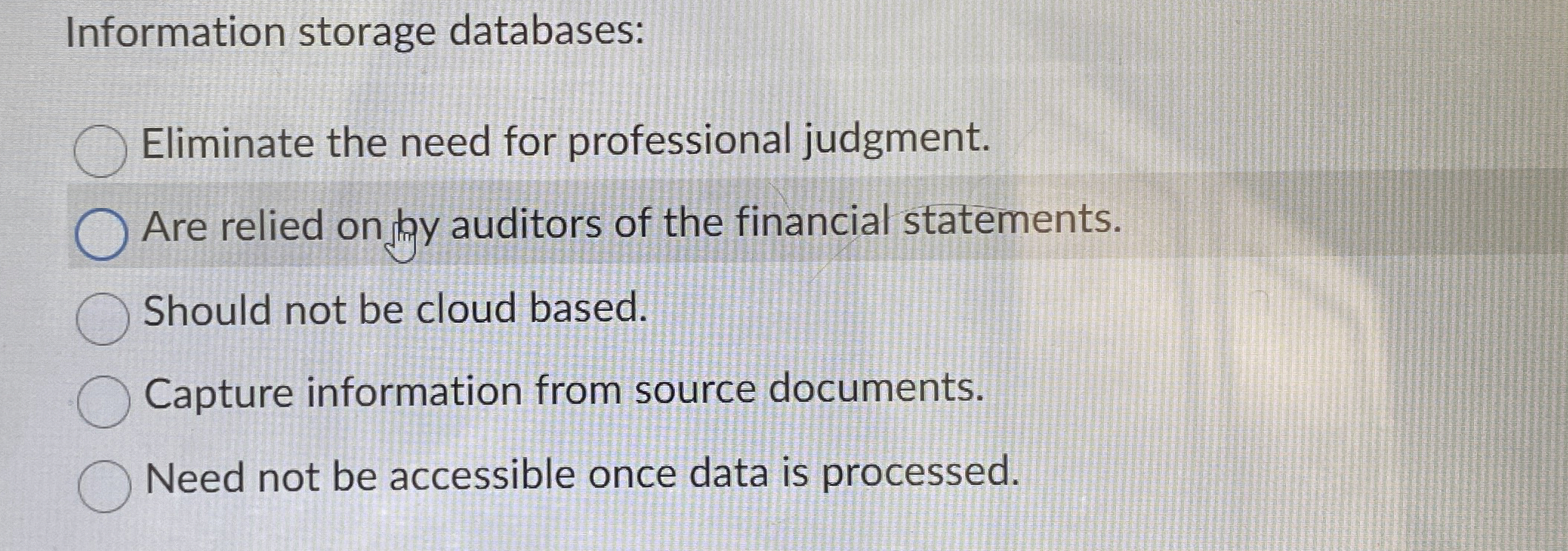  Information storage databases: Eliminate the need for professional judgment. Are relied