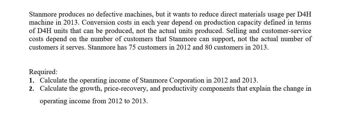 Corporation makes a special-purpose machine, D4H, used in the textile industry. Stanmore