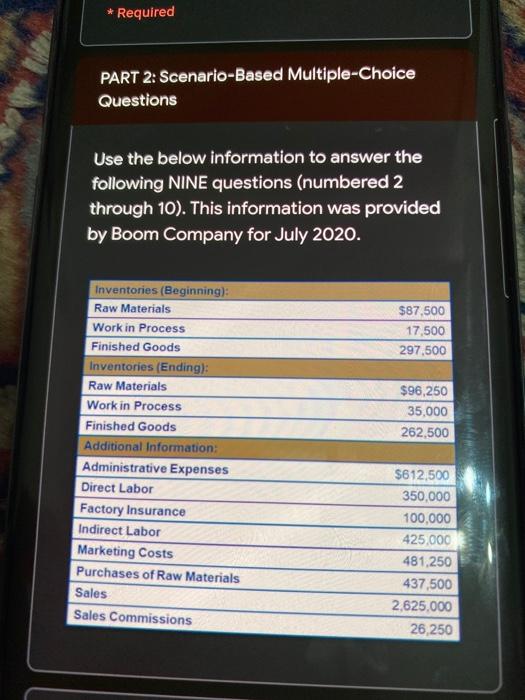  * Required PART 2: Scenario-Based Multiple-Choice Questions Use the below information
