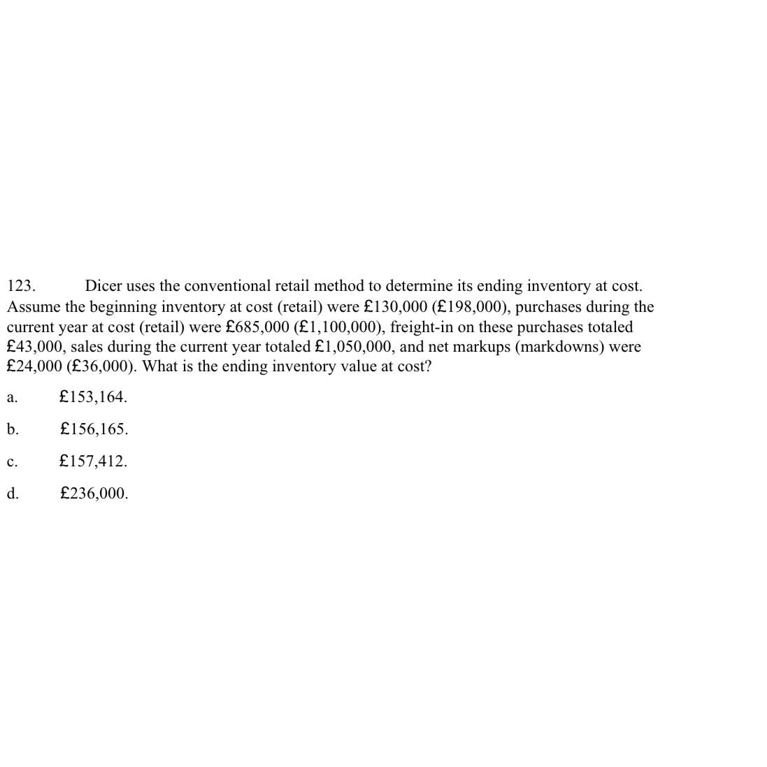  Dicer uses the conventional retail method to determine its ending inventory