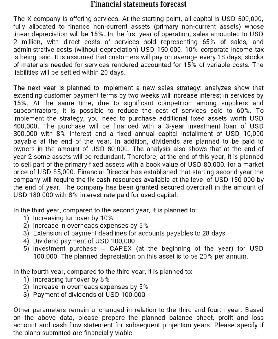 profit and loss account and cash fiow statement for subsequent projection years.
