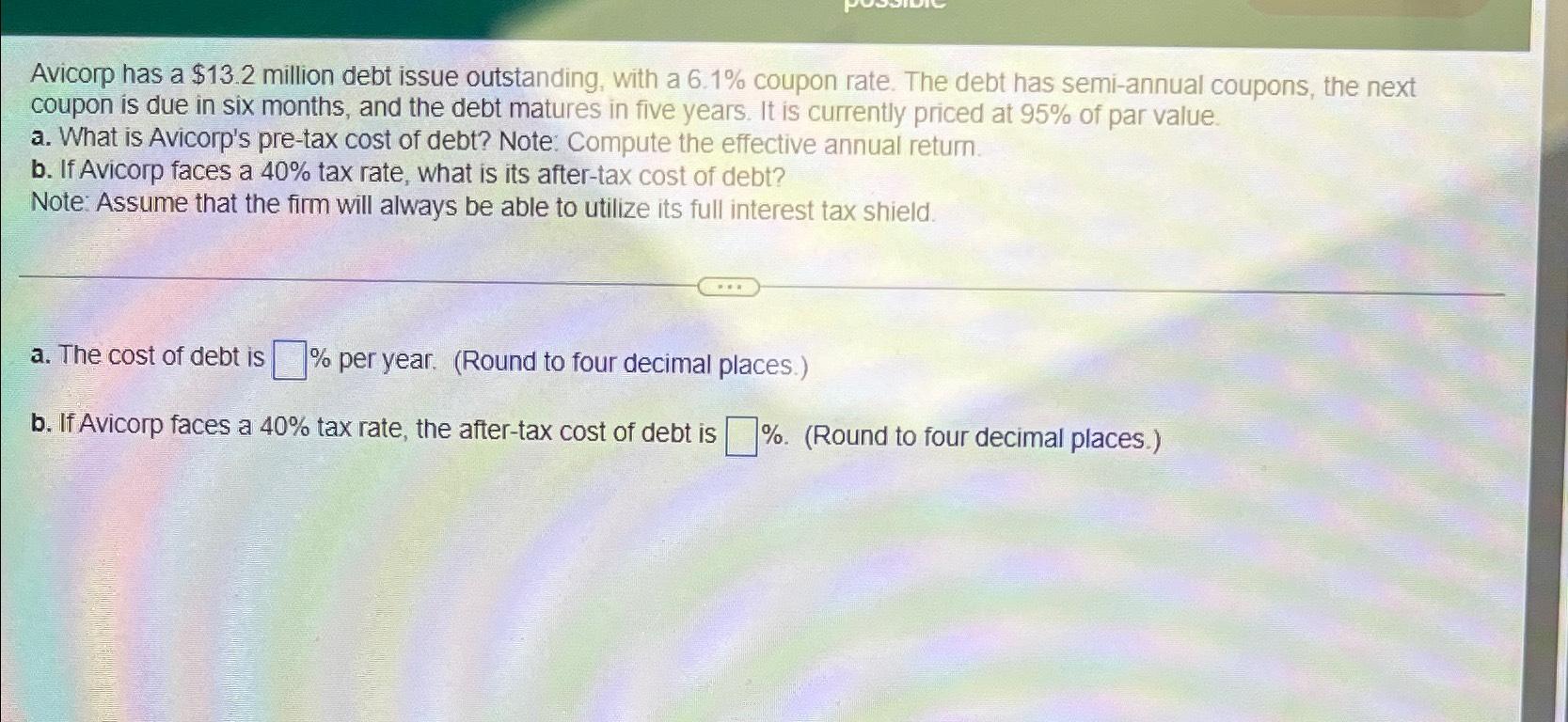  Avicorp has a $13.2 million debt issue outstanding, with a 6.1%