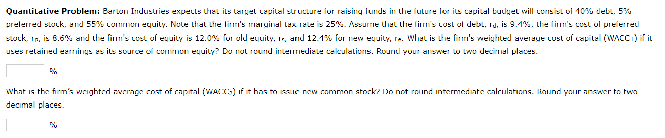  Quantitative Problem: Barton Industries expects that its target capital structure for