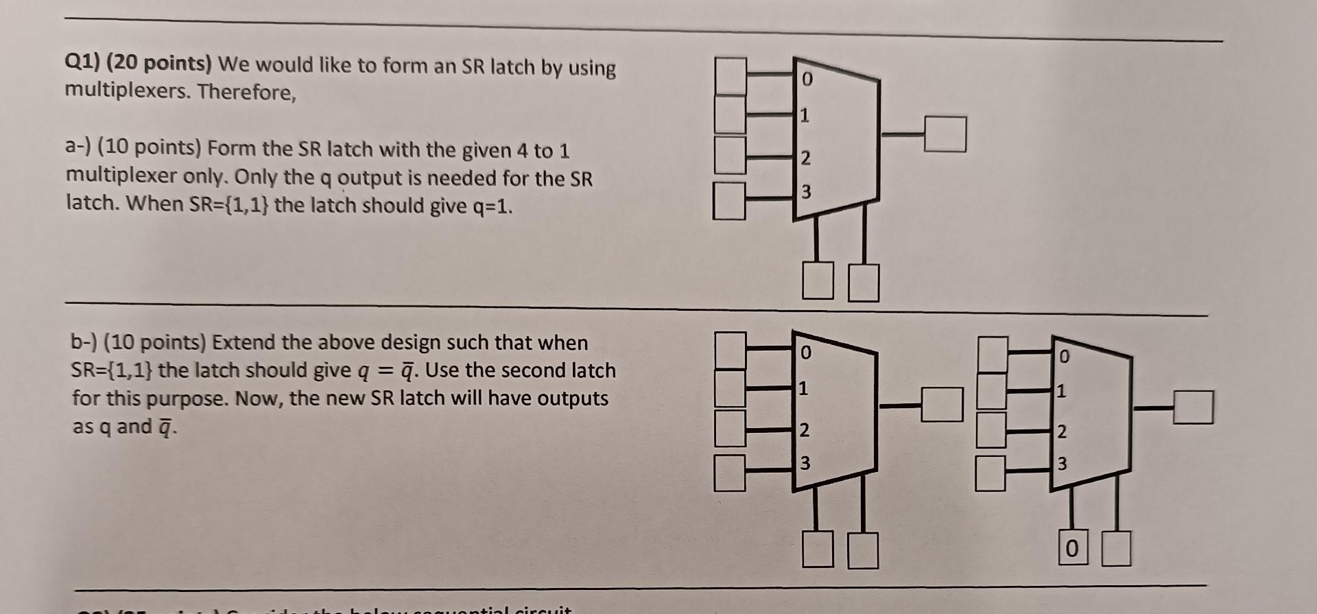 QI) (20 points) We would like to form an SR latch by