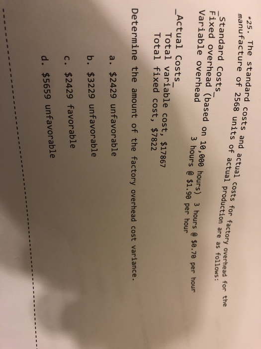  Please show formula used to answer question. sThe standard costs and
