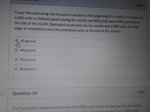  Fraser Manufacturing had no work in process at the beginning of