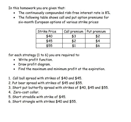  In this homework you are given that: The continuously compounded risk-free