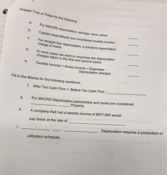  Answer True or False for the following: a. For MACRS depreciation,