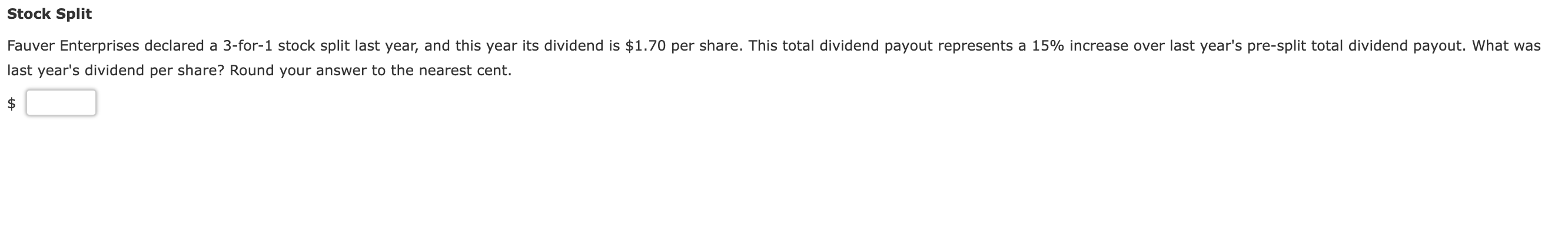 Stock Split Fauver Enterprises declared a 3-for-l stock split last year, and