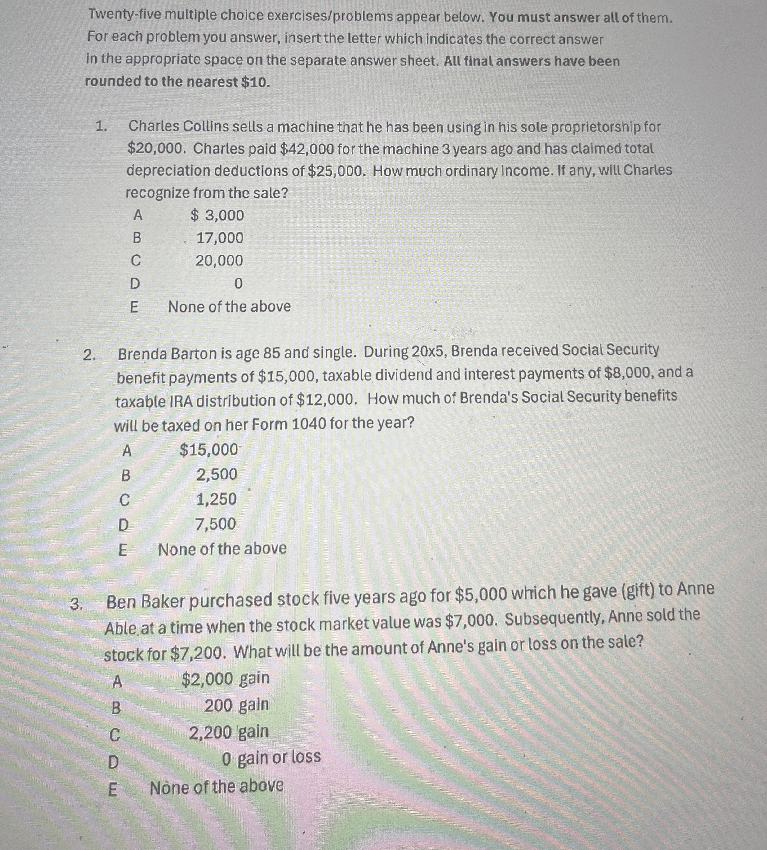  Twenty-five multiple choice exercises/problems appear below. You must answer all of