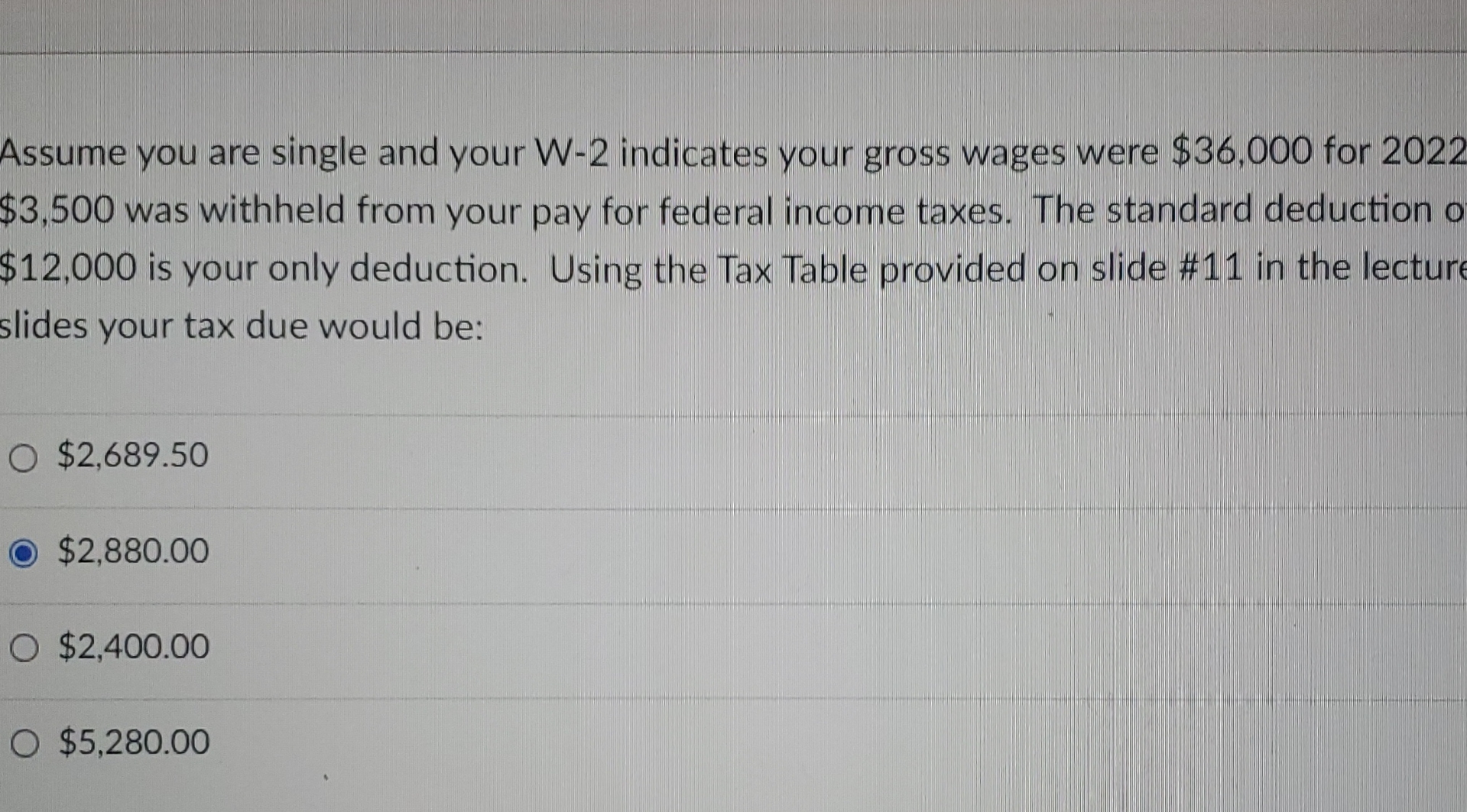  Assume you are single and your W-2 indicates your gross wages