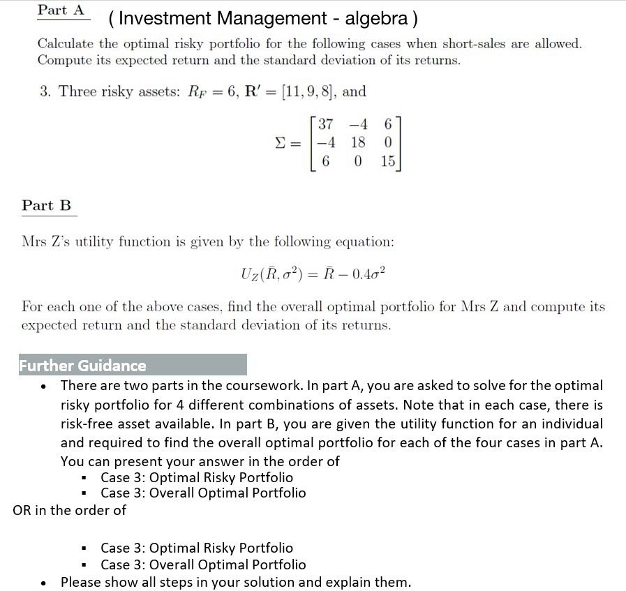  Part A?(()())(Investment Management - algebra ) Calculate the optimal risky portfolio