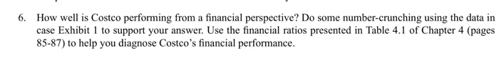 Please help me with this question,Thx. 6. How well is Costco performing