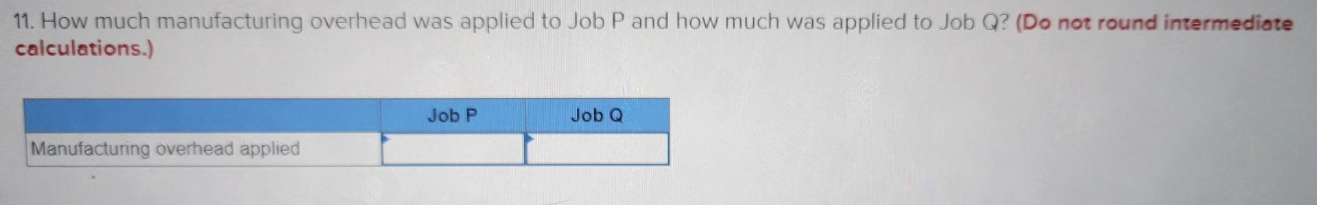 Job Q included 30 units. For questions 10 to 15 , assume