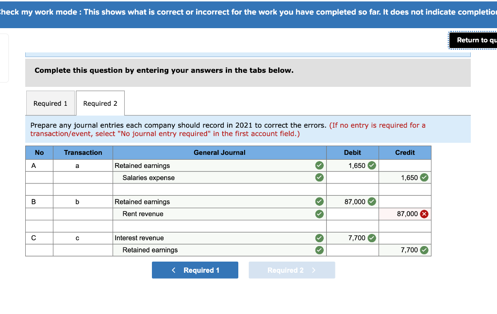indicate completion Return to qu Below are three independent and unrelated errors.