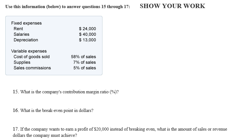 Use this information (below) to answer questions 15 through 17: SHOW