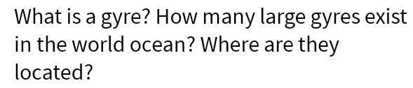 Please do this immediately a What is a gyre? How many large