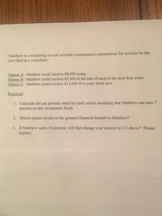  Matthew is considering several possible compensation alternatives for services he has