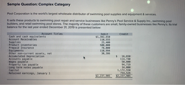  Sample Question: Complex Category Pool Corporation is the world's largest wholesale