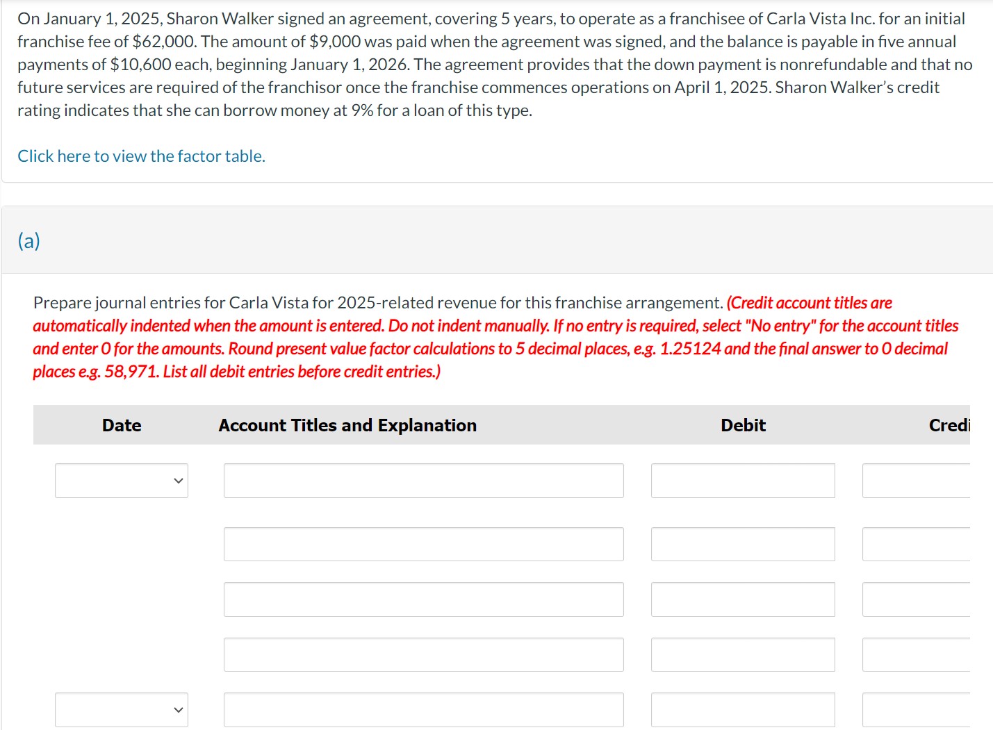  On January 1,2025, Sharon Walker signed an agreement, covering 5 years,