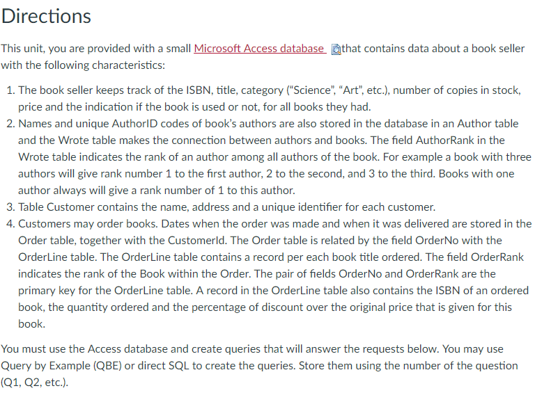  Directions This unit, you are provided with a small Microsoft Access