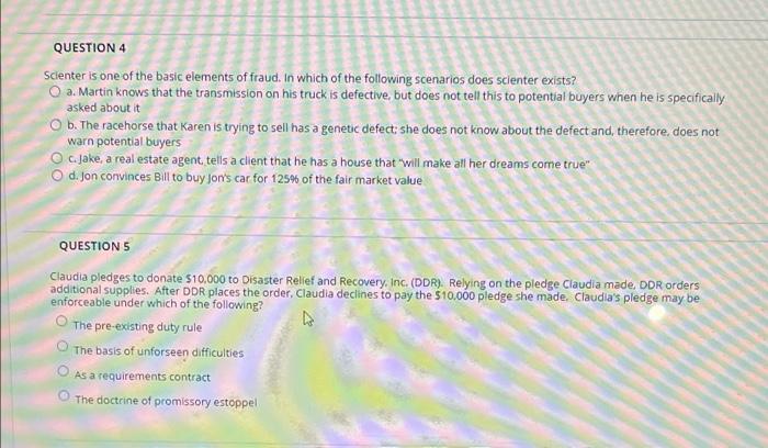  QUESTION 4 Scienter is one of the basic elements of fraud.