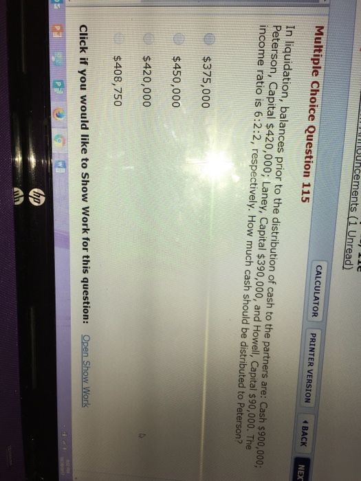  iOUncements (1 Unread) CALCULATOR PRINTER VERSION BACK Multiple Choice Question 115