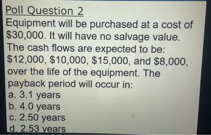  Poll Question 2 Equipment will be purchased at a cost of
