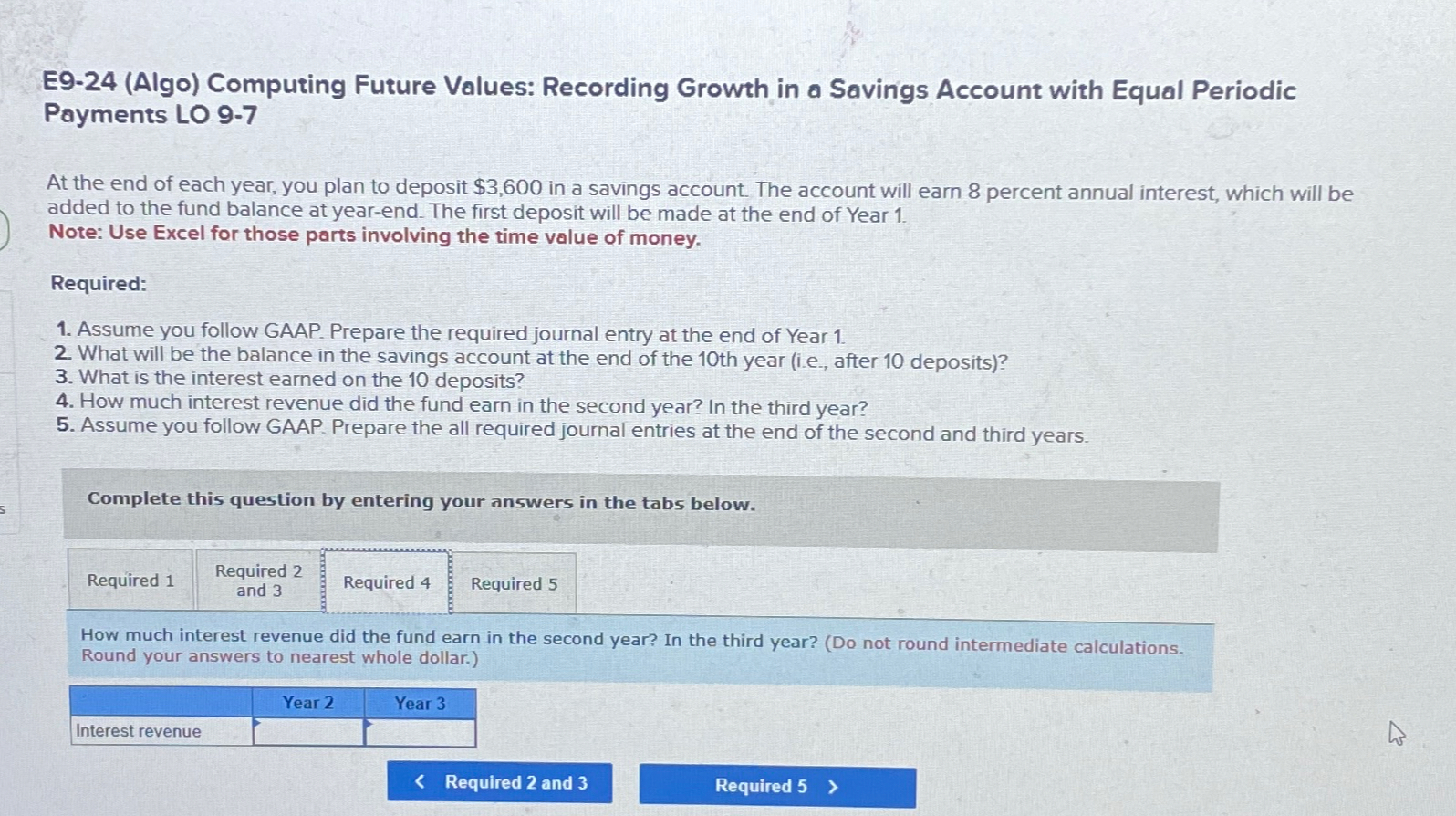  E9-24(Algo) Computing Future Values: Recording Growth in a Savings Account with