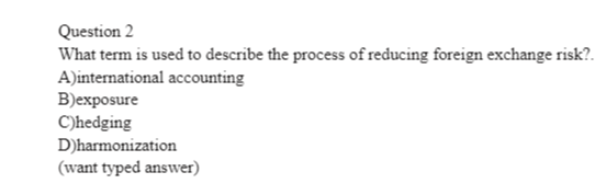  Question 2 What term is used to describe the process of