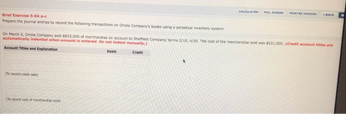  CALCULATOR FULL SOREEN PRINTER VERSION BACK Brief Exercise 5-04 a- Prepare