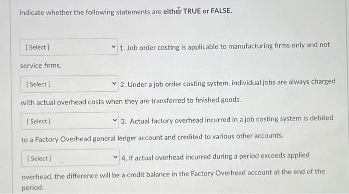  Indicate whether the following statements are either TRUE or FALSE. [Select]