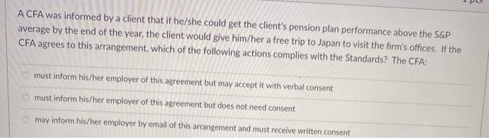 A CFA was informed by a client that if he/she could