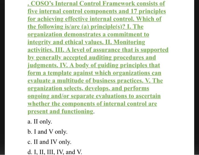 . COSO's Internal Control Framework consists of five internal control components