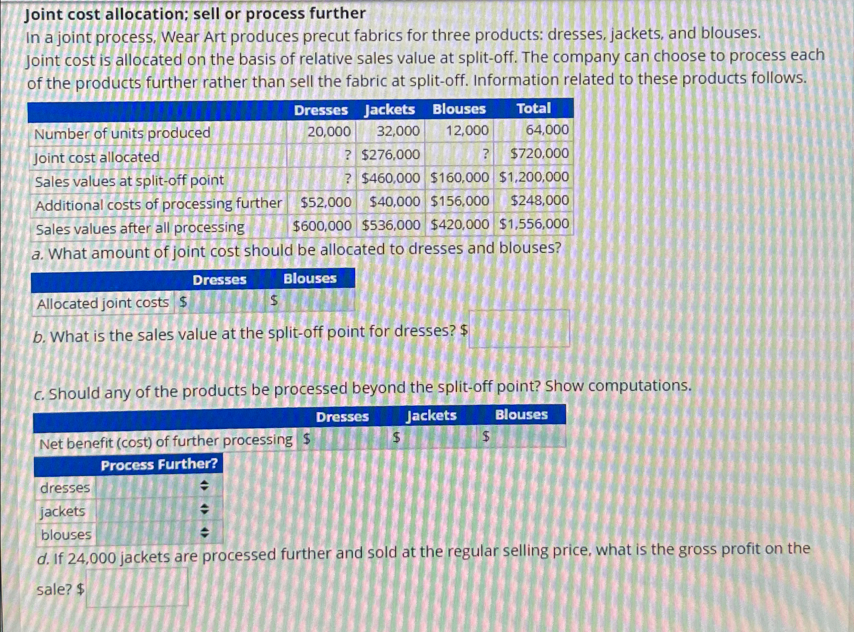  Joint cost allocation; sell or process further In a joint process,