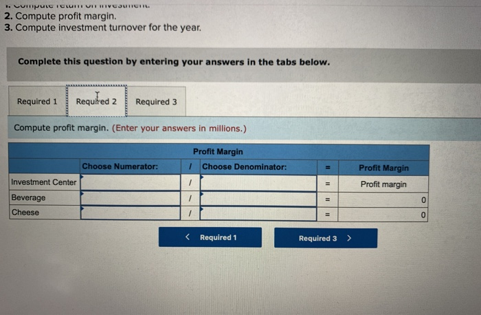 the following for two of its divisions for a recent year. Beverage