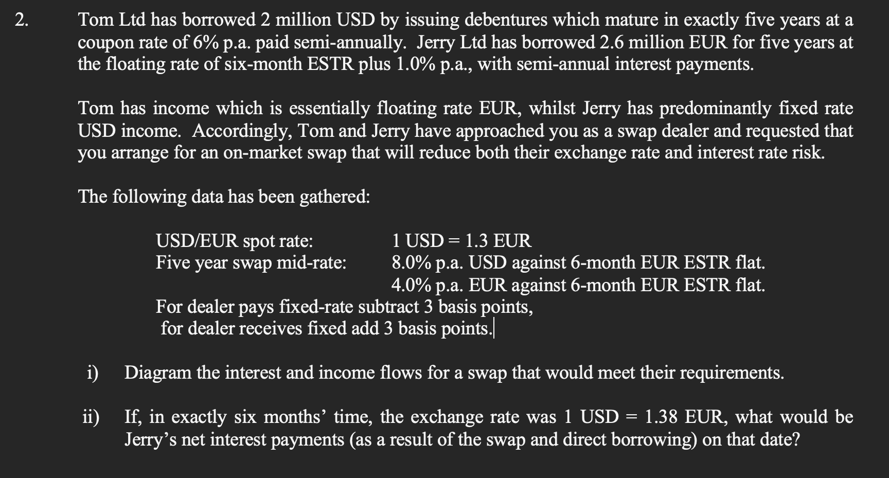  Tom Ltd has borrowed 2 million USD by issuing debentures which