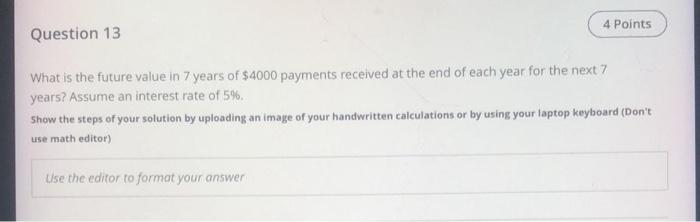  4 Points Question 13 What is the future value in 7