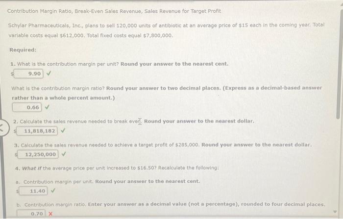  Help with the ones that are wrong please! Contribution Margin Ratio,