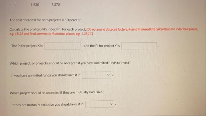 with the following cash flows: The cost of capital for both projects