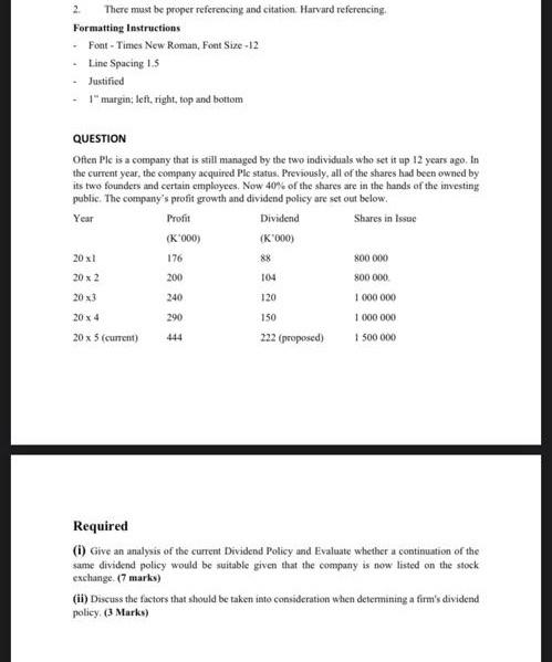  2. There must be proper referencing and citation. Harvard referencing. Formatting