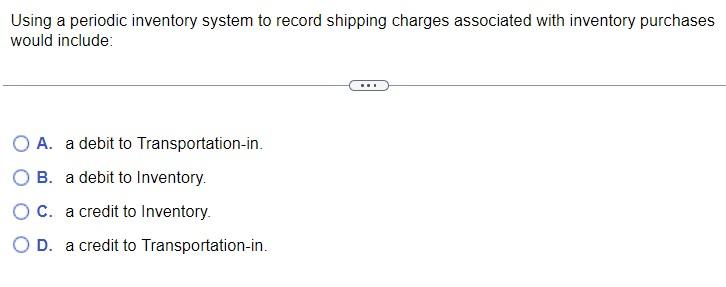 Using a periodic inventory system to record shipping charges associated with
