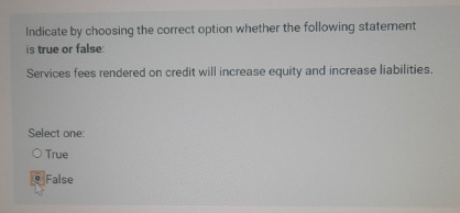  Indicate by choosing the correct option whether the following statement is